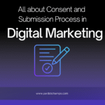 All about Consent and Submission in Digital Marketing