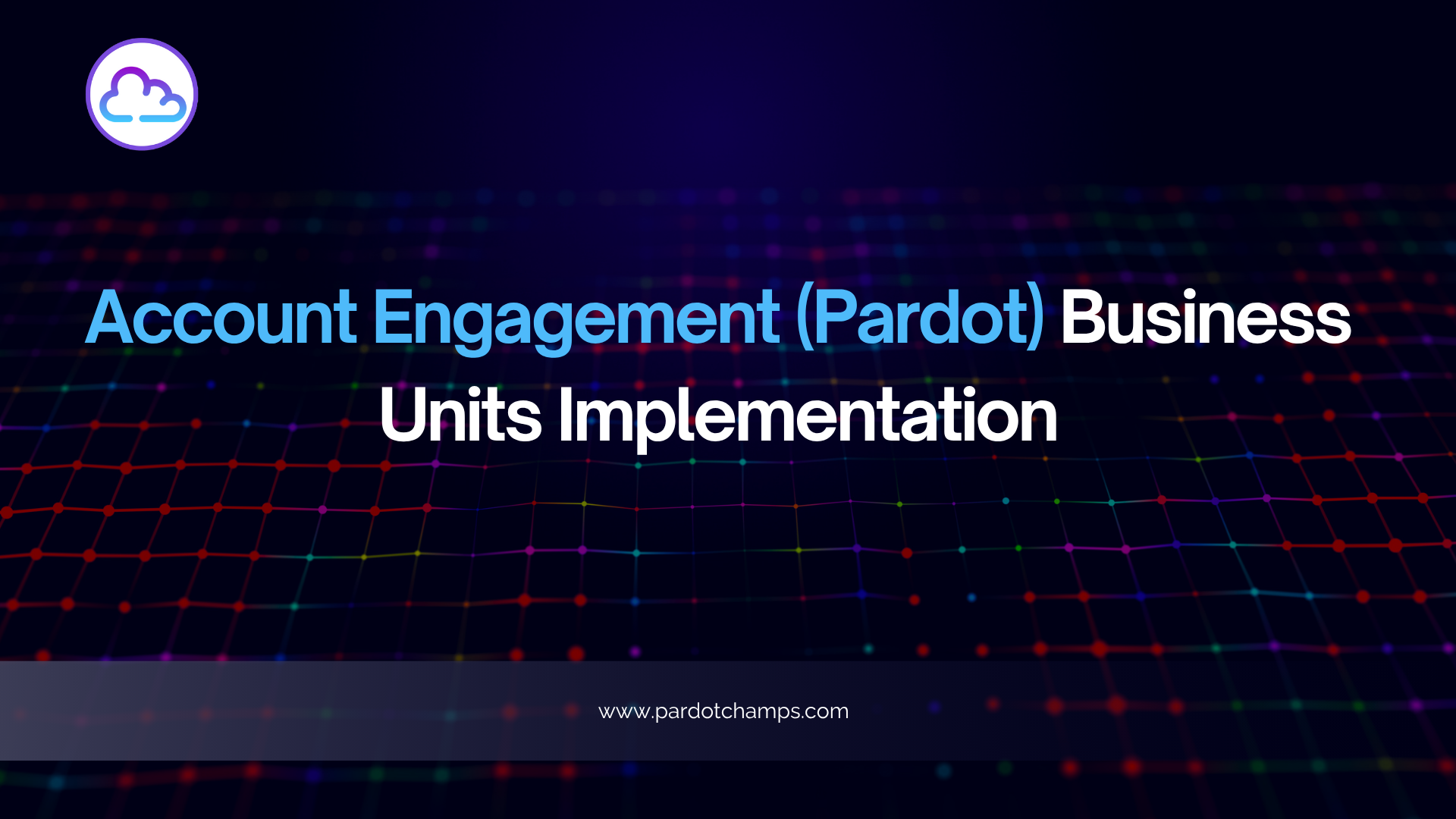 Read more about the article Account Engagement (Pardot) Business Units Implementation
