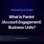 Pardot Business Units: Marketing at Scale