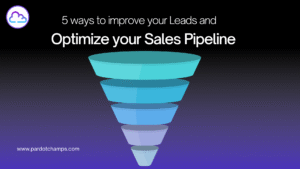 Read more about the article 5 Powerful Ways to Improve Your Leads and Optimize Your Sales Pipeline